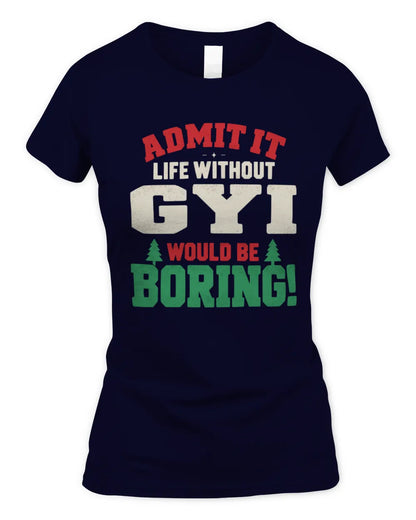 GYI P5 TH08 Christmas T-Shirt – “Life Without NAME Would Be Boring” - Women's Standard T-Shirt - Navy