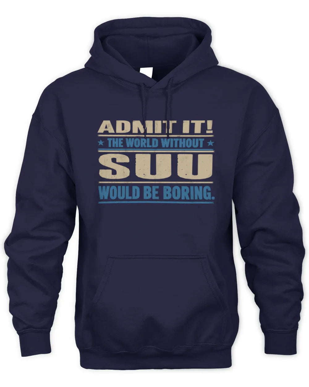 SUU TP68-K2-968 – Personalized Funny Quote Apparel “The World Without NAME Would Be Boring” - Unisex Hoodie - Navy