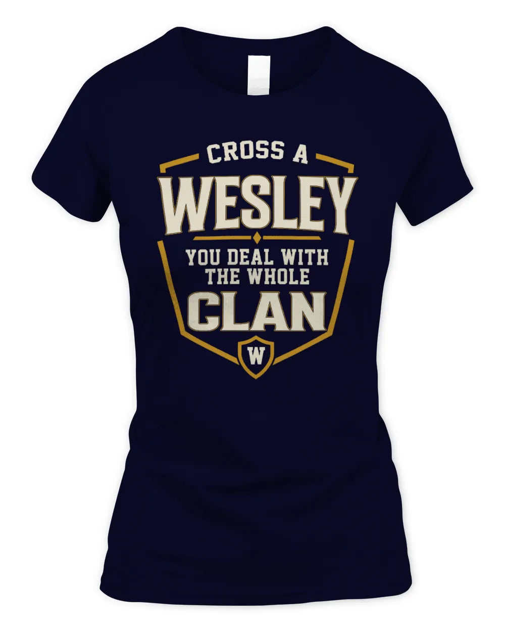 WESLEY NT1-K008 Cross A/An NAME, You Deal With the Whole Clan | Personalized Vintage T-Shirt - Women's Standard T-Shirt - Navy
