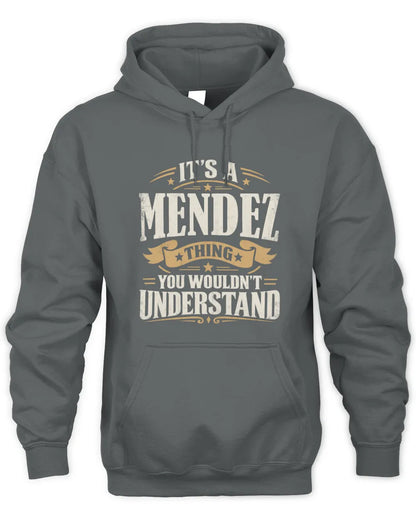 MENDEZ P08 TH51 - Personalized “It’s a/an [NAME] Thing – You Wouldn’t Understand” Shirt - Unisex Hoodie - Charcoal