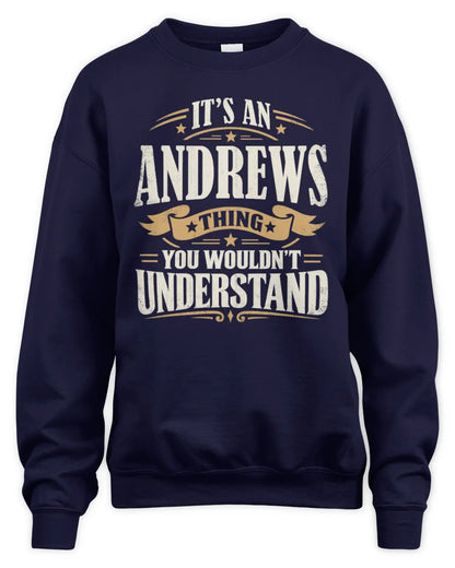ANDREWS P08 TH51 - Personalized “It’s a/an [NAME] Thing – You Wouldn’t Understand” Shirt - Unisex Sweatshirt - Navy