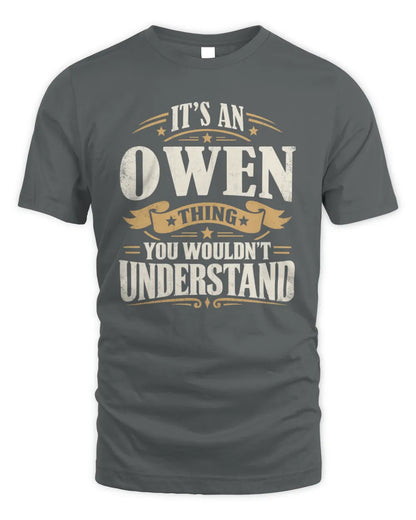 OWEN P08 TH51 - Personalized “It’s a/an [NAME] Thing – You Wouldn’t Understand” Shirt - Unisex Standard T-Shirt - Charcoal