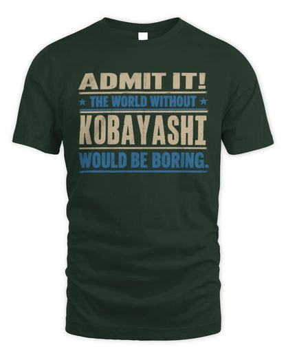 KOBAYASHI TP68-K2-968 – Personalized Funny Quote Apparel “The World Without NAME Would Be Boring” - Unisex Standard T-Shirt - Forest Green