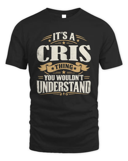 CRIS P08 TH51 - Personalized “It’s a/an [NAME] Thing – You Wouldn’t Understand” Shirt - Unisex Standard T-Shirt - Black