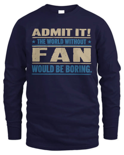 FAN TP68-K2-968 – Personalized Funny Quote Apparel “The World Without NAME Would Be Boring” - Men's Long Sleeved T-Shirt - Navy