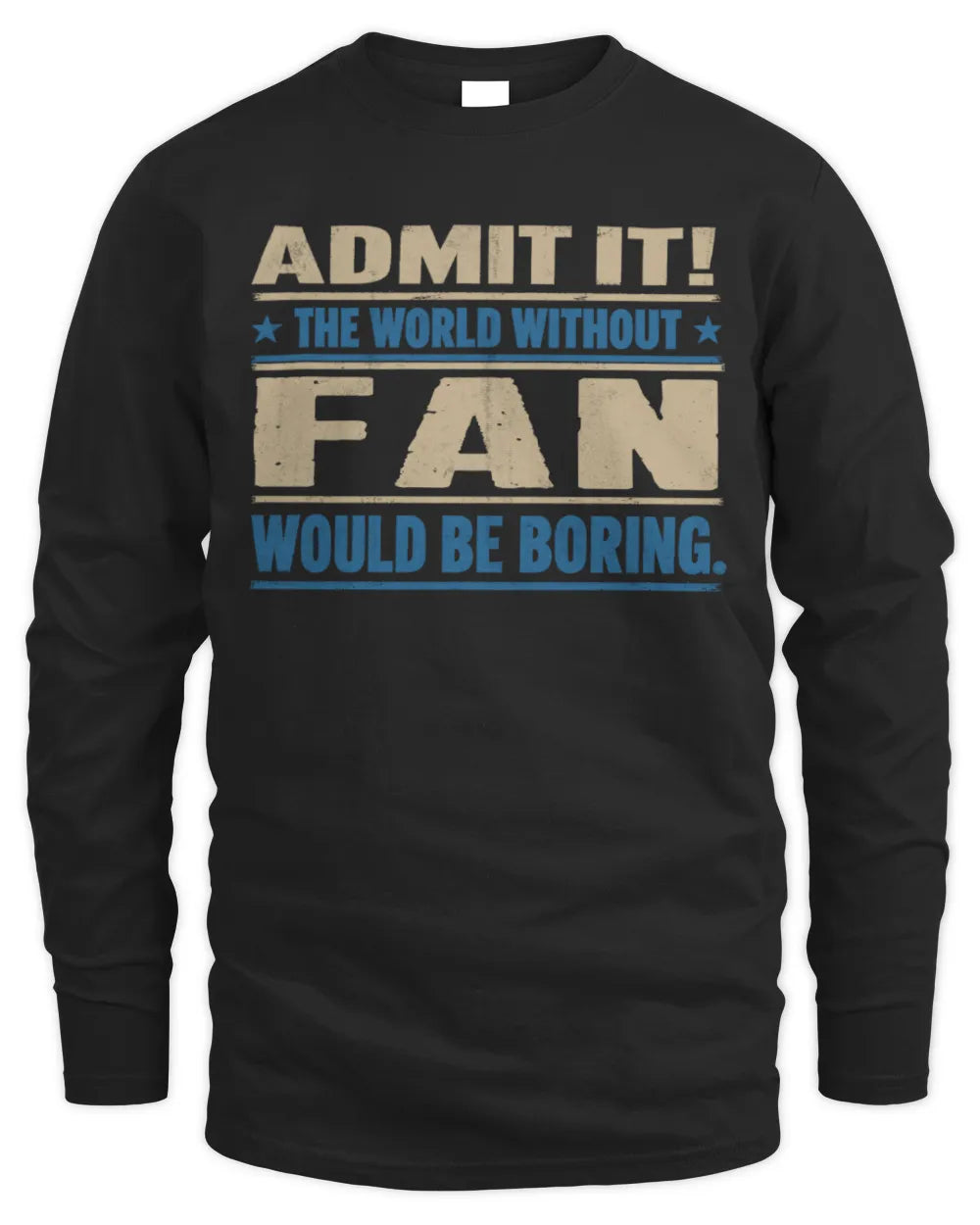 FAN TP68-K2-968 – Personalized Funny Quote Apparel “The World Without NAME Would Be Boring” - Men's Long Sleeved T-Shirt - Black