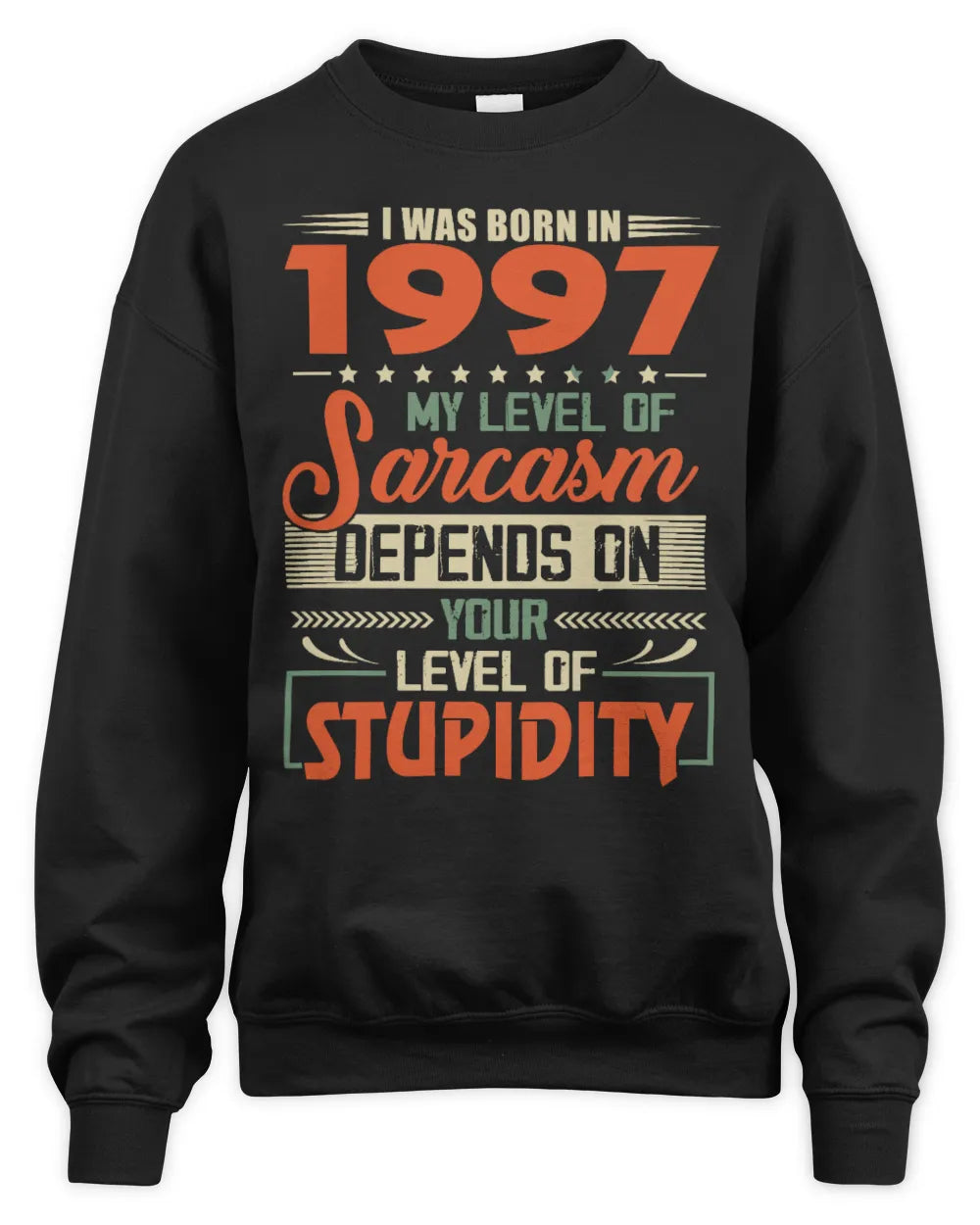 1997 HH89-K2 – Vintage Born to Be Sarcastic T-Shirt - Unisex Sweatshirt - Black