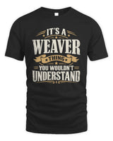 WEAVER P08 TH51 - Personalized “It’s a/an [NAME] Thing – You Wouldn’t Understand” Shirt - Unisex Standard T-Shirt - Black