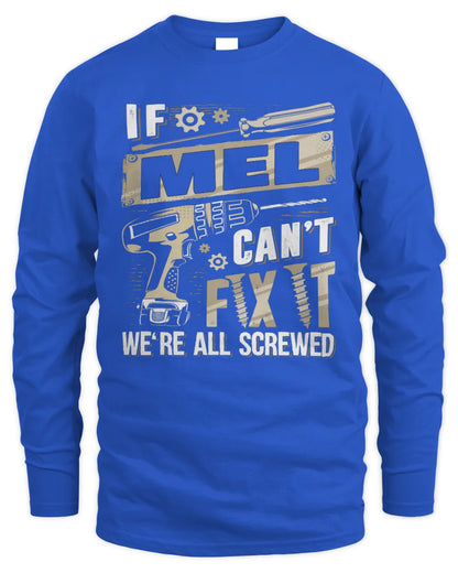 MEL TX03 P02 - Personalized Handyman Mechanic Shirt “If NAME Can’t Fix It, We’re All Screwed” - Men's Long Sleeved T-Shirt - Royal