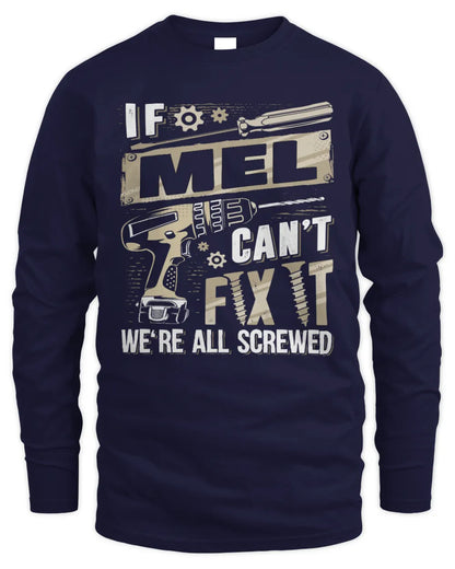MEL TX03 P02 - Personalized Handyman Mechanic Shirt “If NAME Can’t Fix It, We’re All Screwed” - Men's Long Sleeved T-Shirt - Navy