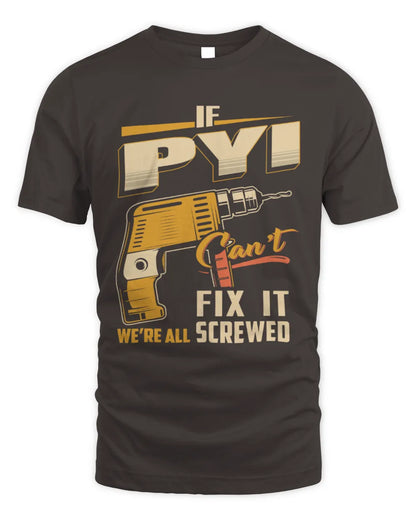 PYI TP22-K4-228 - Personalized Handyman T-Shirt “If AARON Can’t Fix It, We’re All Screwed” - Unisex Standard T-Shirt - Dark Chocolate