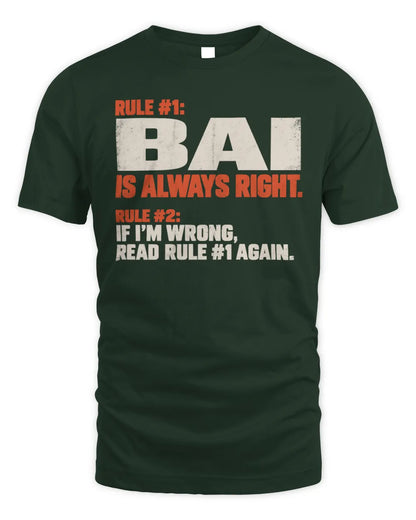 BAI NP1-H006 
Always Right Personalized Name T-Shirt – Funny Custom Name Shirt - Unisex Standard T-Shirt - Forest Green