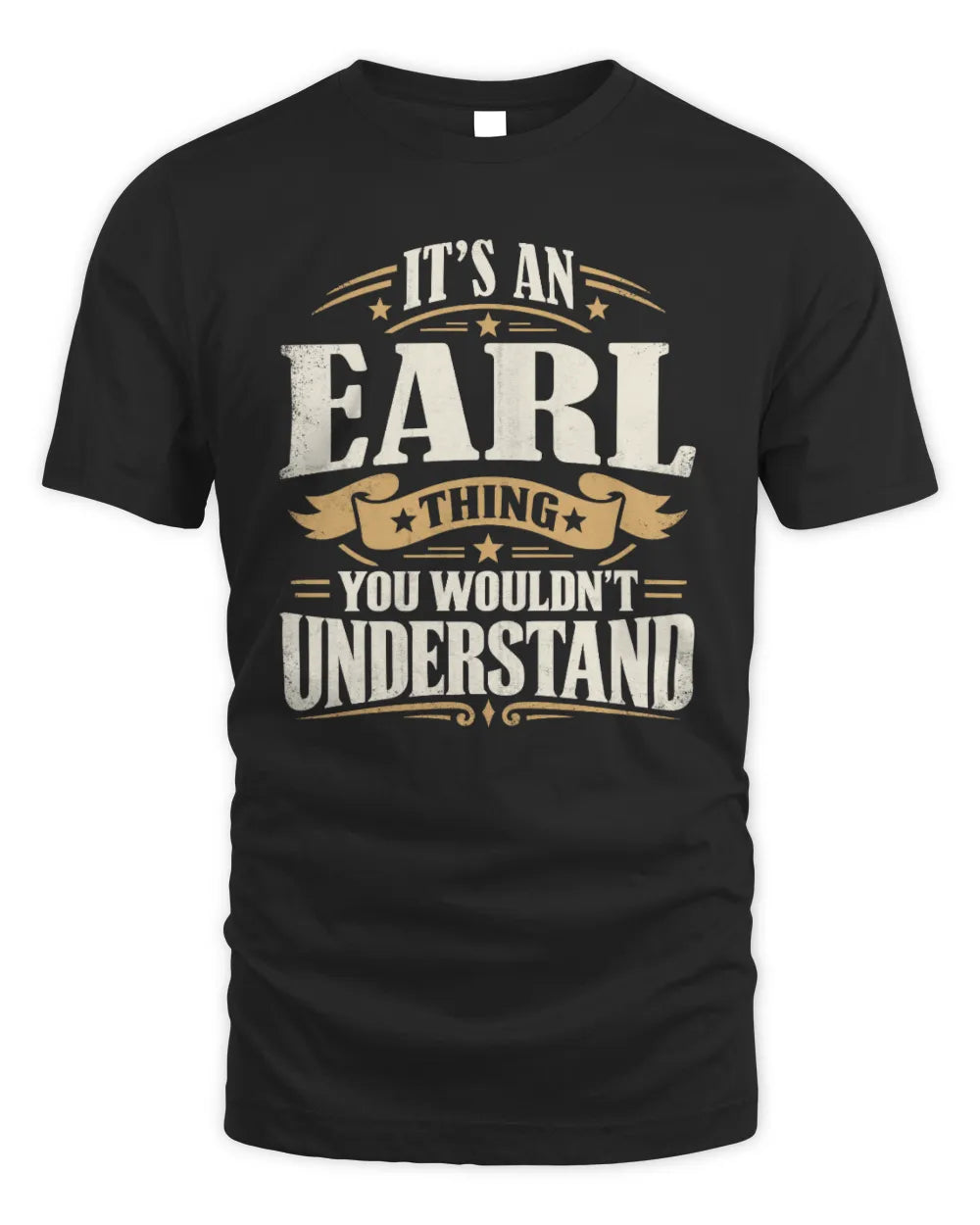 EARL P08 TH51 - Personalized “It’s a/an [NAME] Thing – You Wouldn’t Understand” Shirt - Unisex Standard T-Shirt - Black