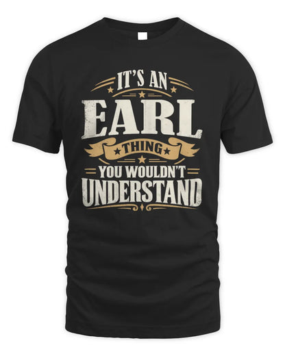 EARL P08 TH51 - Personalized “It’s a/an [NAME] Thing – You Wouldn’t Understand” Shirt - Unisex Standard T-Shirt - Black