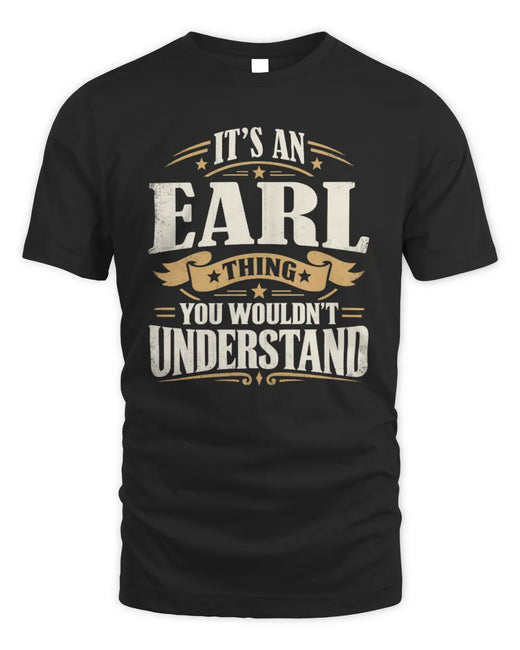 EARL P08 TH51 - Personalized “It’s a/an [NAME] Thing – You Wouldn’t Understand” Shirt