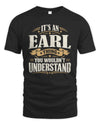 EARL P08 TH51 - Personalized “It’s a/an [NAME] Thing – You Wouldn’t Understand” Shirt