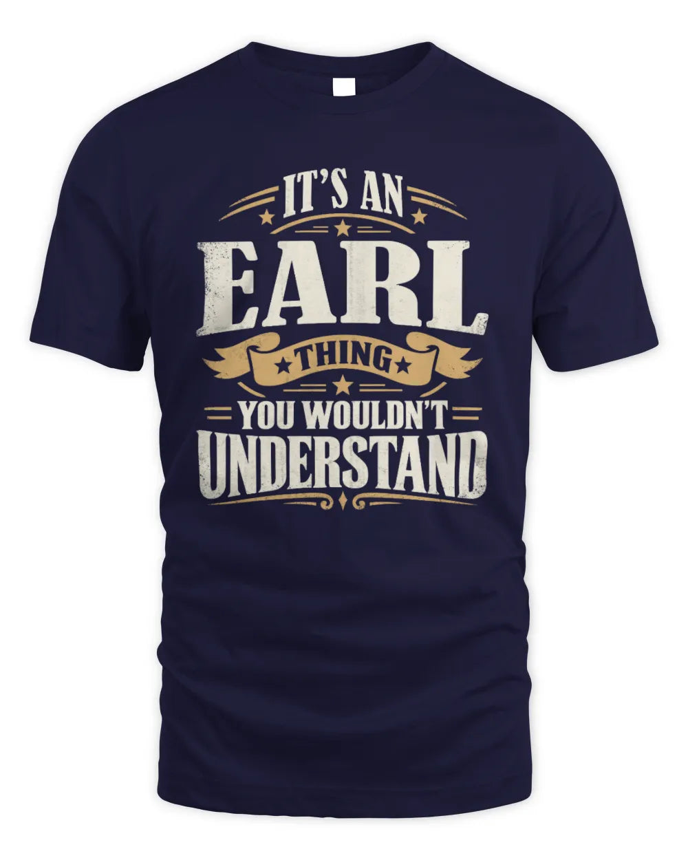 EARL P08 TH51 - Personalized “It’s a/an [NAME] Thing – You Wouldn’t Understand” Shirt - Unisex Standard T-Shirt - Navy
