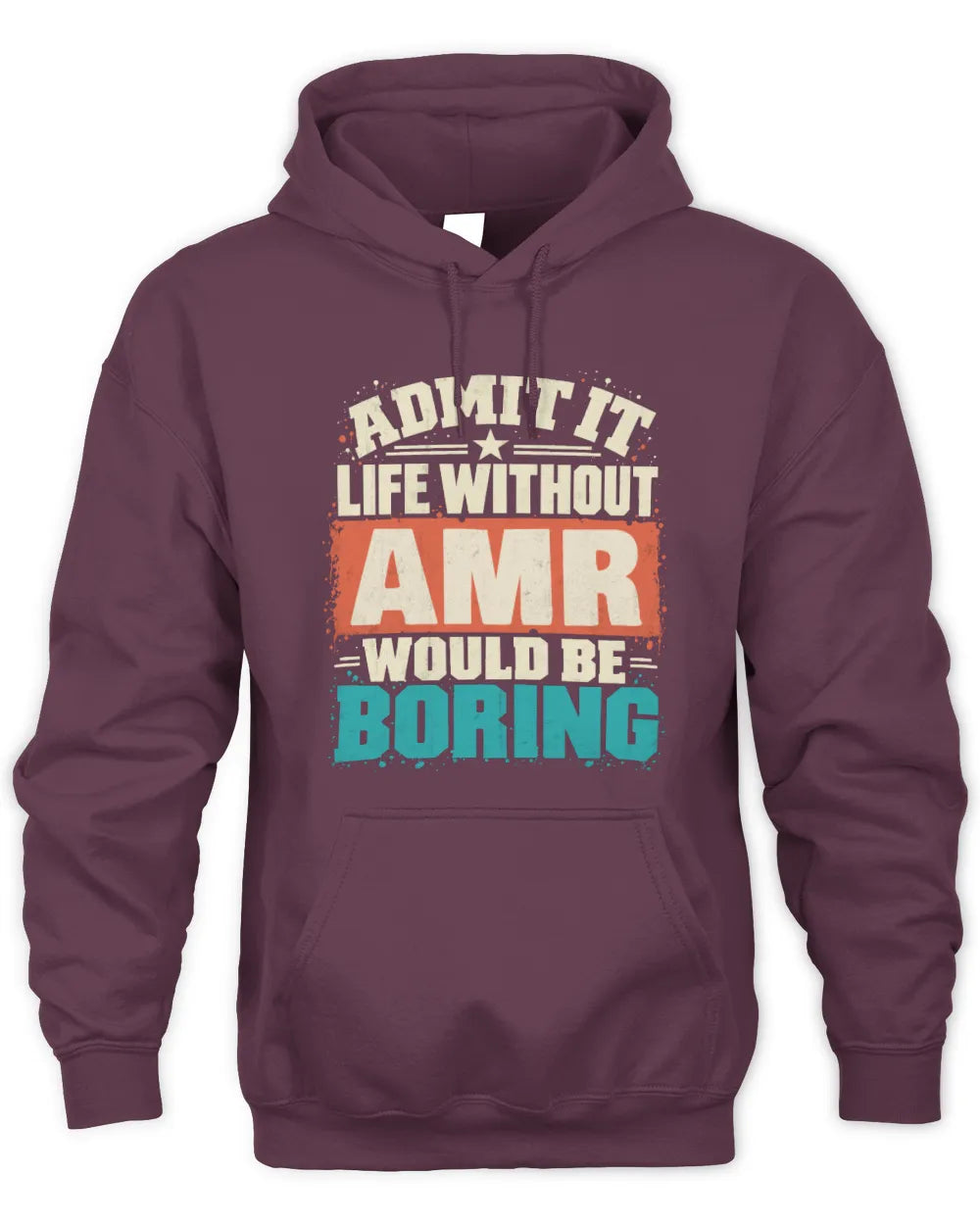 AMR P02-TH11-226 Personalized Admit It Life Without [Name] Would Be Boring T-Shirt - Custom Name Funny Gift - Unisex Hoodie - Maroon