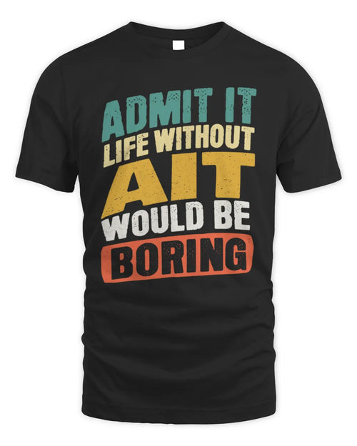 AIT TP88-K4-229
Personalized Funny Quote Apparel “Life Without NAME Would Be Boring” - Unisex Standard T-Shirt - Black