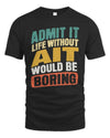 AIT TP88-K4-229
Personalized Funny Quote Apparel “Life Without NAME Would Be Boring”