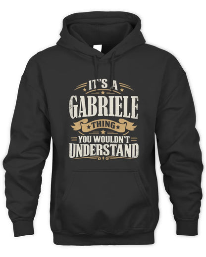 GABRIELE P08 TH51 - Personalized “It’s a/an [NAME] Thing – You Wouldn’t Understand” Shirt - Unisex Hoodie - Black