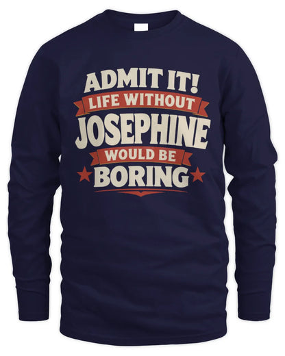 JOSEPHINE P4 KT003 Personalized Funny Quote Apparel “Life Without NAME Would Be Boring” - Men's Long Sleeved T-Shirt - Navy