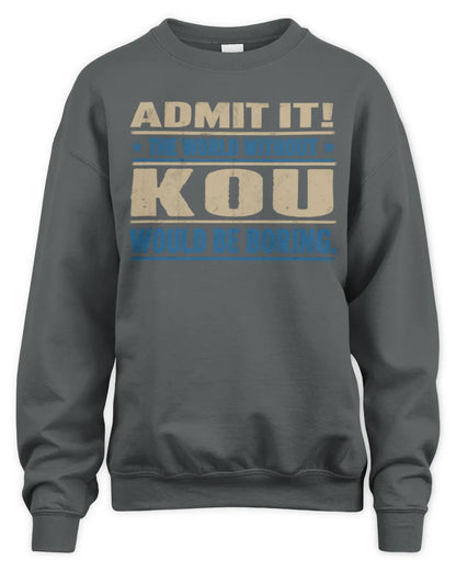 KOU TP68-K2-968 – Personalized Funny Quote Apparel “The World Without NAME Would Be Boring” - Unisex Sweatshirt - Charcoal