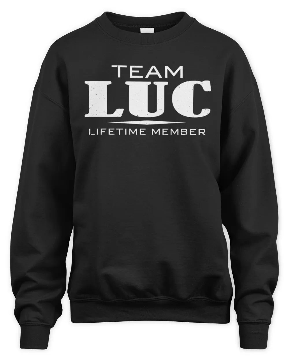 LUC BL62-K4-128 - Personalized “Team NAME Lifetime Member” - Unisex Sweatshirt - Black