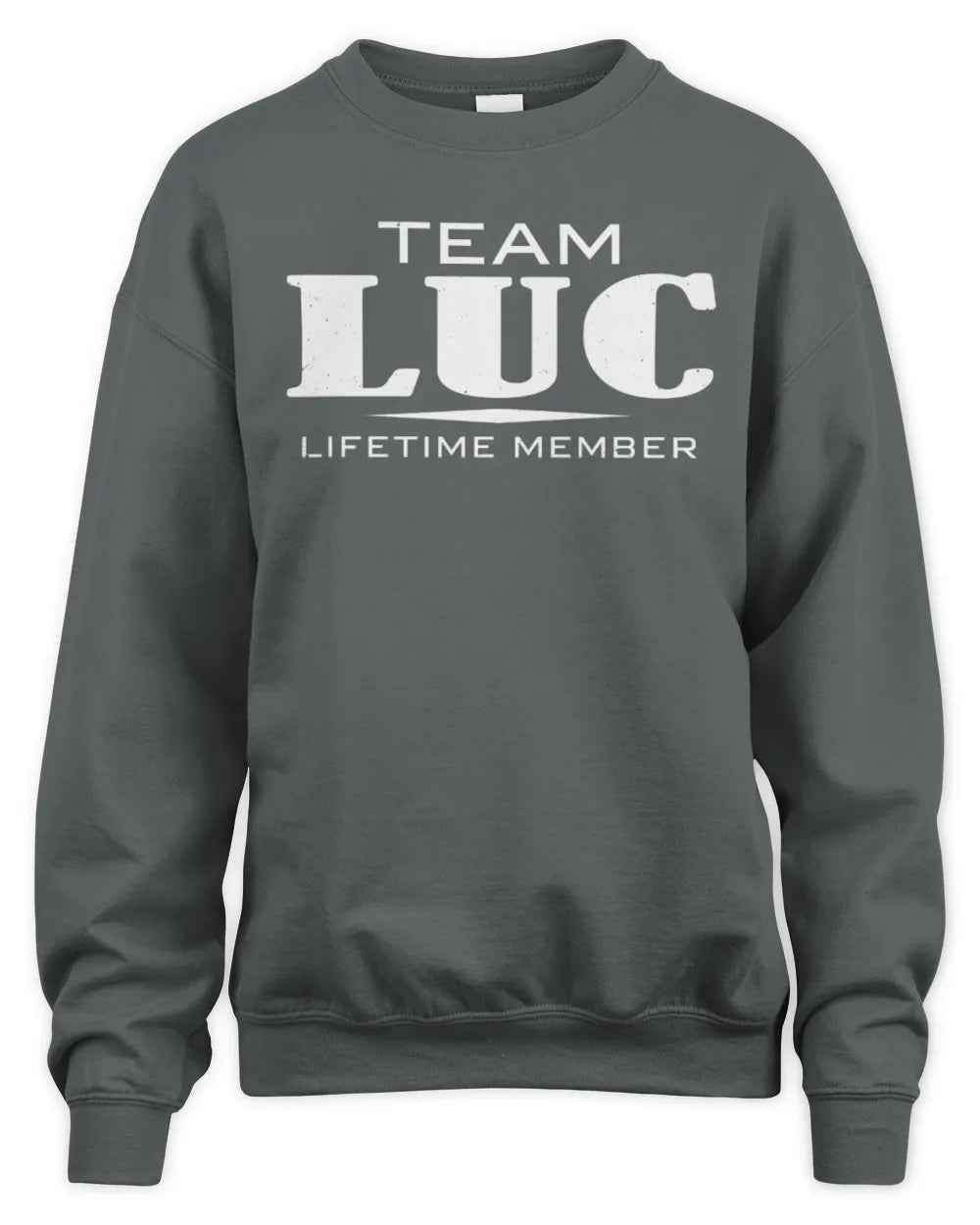 LUC BL62-K4-128 - Personalized “Team NAME Lifetime Member” - Unisex Sweatshirt - Charcoal