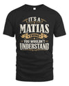 MATIAS P08 TH51 - Personalized “It’s a/an [NAME] Thing – You Wouldn’t Understand” Shirt