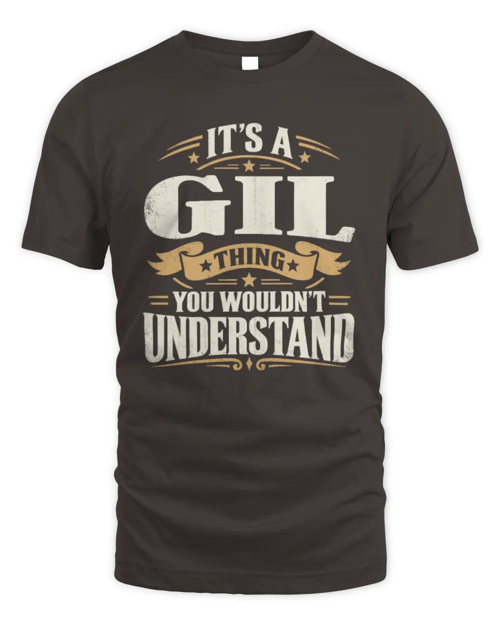 GIL P08 TH51 - Personalized “It’s a/an [NAME] Thing – You Wouldn’t Understand” Shirt - Unisex Standard T-Shirt - Dark Chocolate