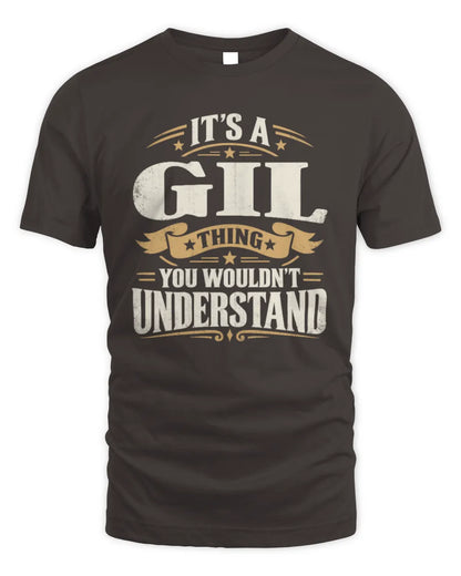 GIL P08 TH51 - Personalized “It’s a/an [NAME] Thing – You Wouldn’t Understand” Shirt - Unisex Standard T-Shirt - Dark Chocolate