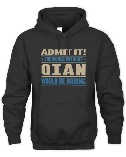 QIAN TP68-K2-968 – Personalized Funny Quote Apparel “The World Without NAME Would Be Boring” - Unisex Hoodie - Black