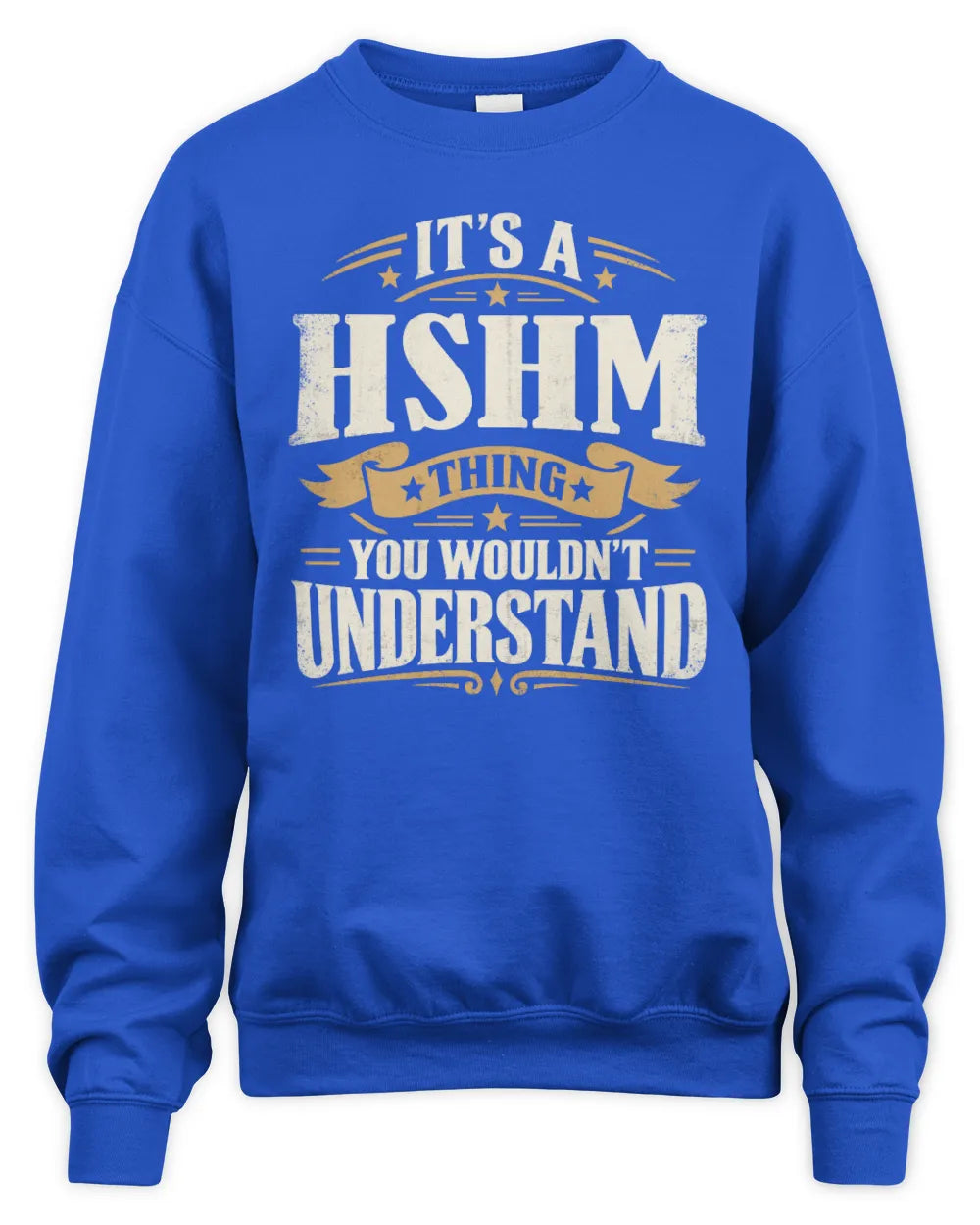 HSHM P08 TH51 - Personalized “It’s a/an [NAME] Thing – You Wouldn’t Understand” Shirt - Unisex Sweatshirt - Royal