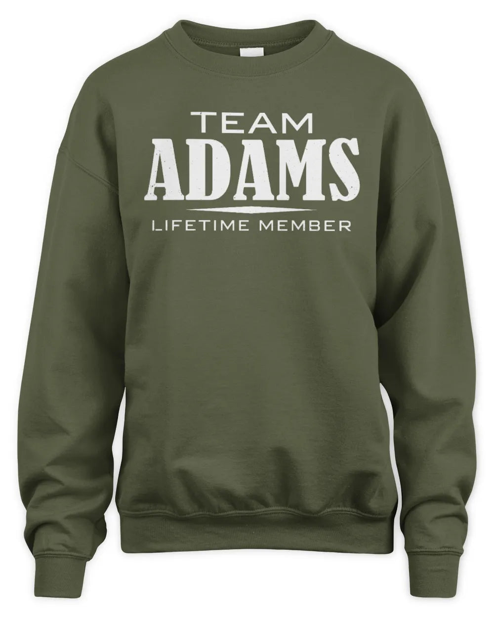 ADAMS BL62-K4-128 - Personalized “Team NAME Lifetime Member” - Unisex Sweatshirt - Military Green