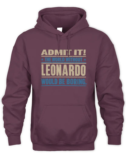LEONARDO TP68-K2-968 – Personalized Funny Quote Apparel “The World Without NAME Would Be Boring” - Unisex Hoodie - Maroon