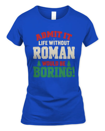 ROMAN P5 TH08 Christmas T-Shirt – “Life Without NAME Would Be Boring” - Women's Standard T-Shirt - Royal