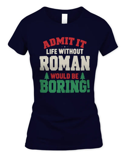 ROMAN P5 TH08 Christmas T-Shirt – “Life Without NAME Would Be Boring” - Women's Standard T-Shirt - Navy