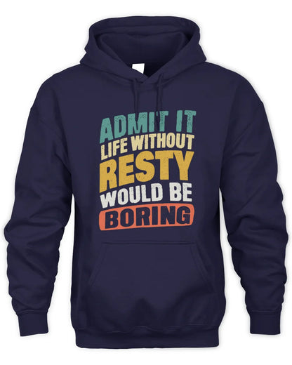 RESTY TP88-K4-229
Personalized Funny Quote Apparel “Life Without NAME Would Be Boring” - Unisex Hoodie - Navy