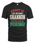 SHANNON P5 TH08 Christmas T-Shirt – “Life Without NAME Would Be Boring” - Unisex Standard T-Shirt - Black