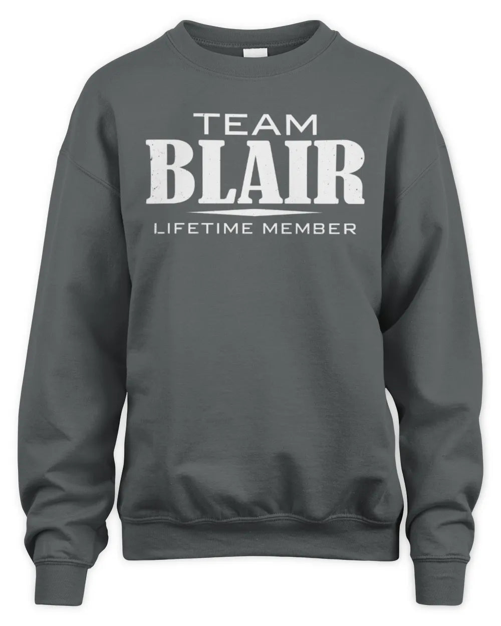 BLAIR BL62-K4-128 - Personalized “Team NAME Lifetime Member” - Unisex Sweatshirt - Charcoal