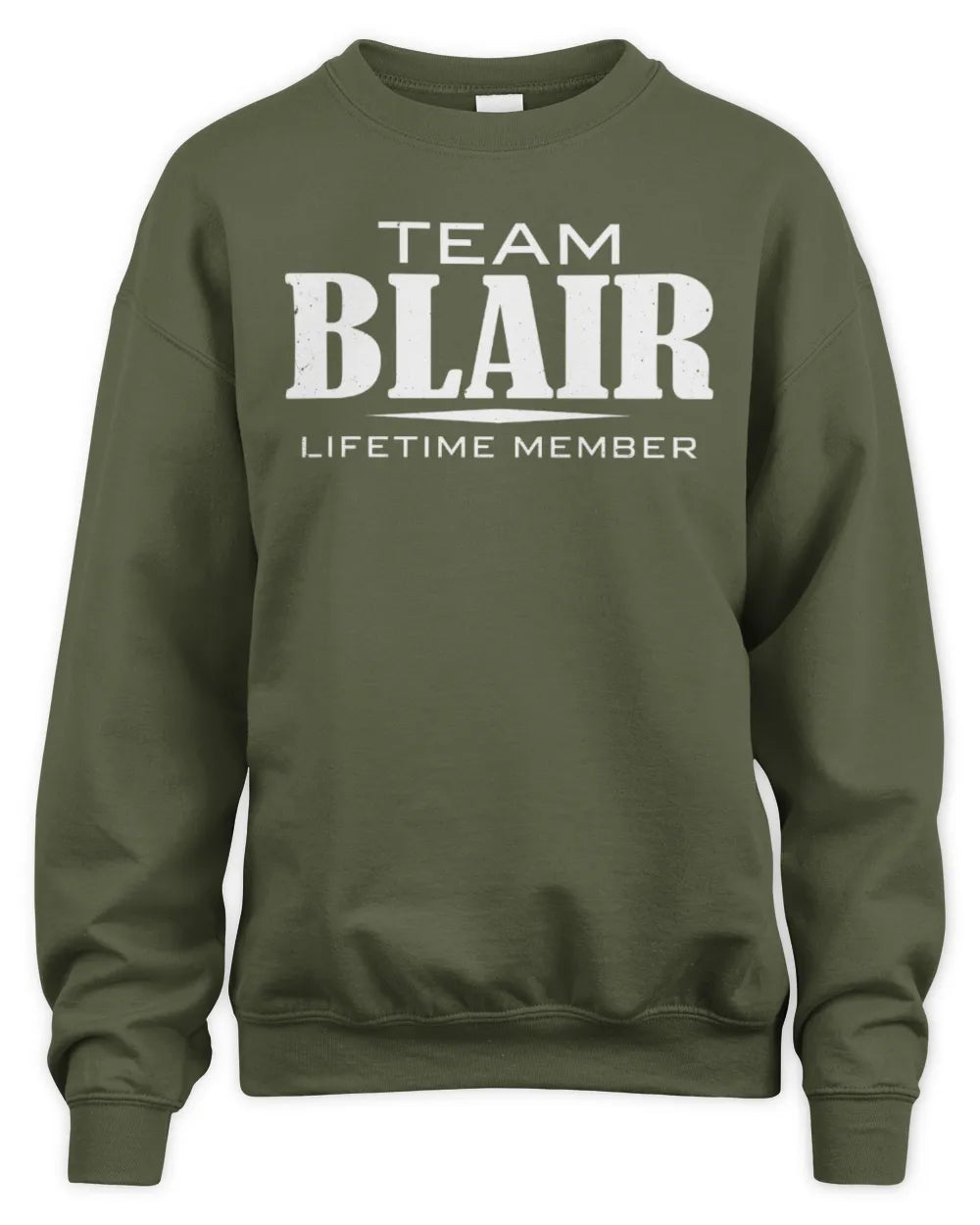 BLAIR BL62-K4-128 - Personalized “Team NAME Lifetime Member” - Unisex Sweatshirt - Military Green