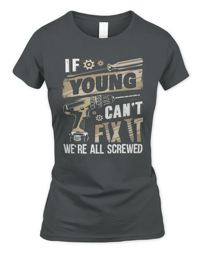 YOUNG TX03 P02 - Personalized Handyman Mechanic Shirt “If NAME Can’t Fix It, We’re All Screwed” - Women's Standard T-Shirt - Charcoal