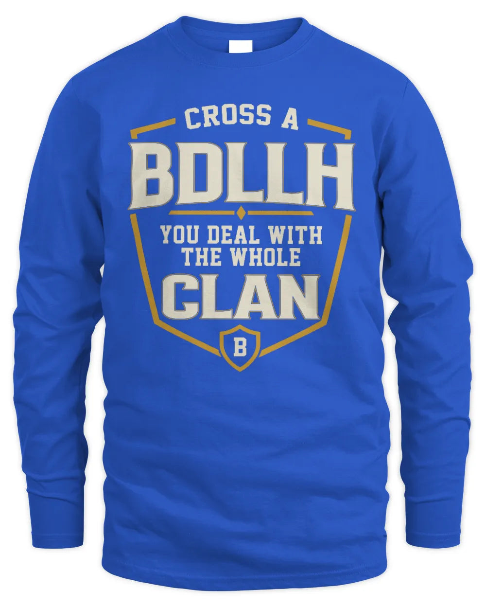 BDLLH NT1-K008 Cross A/An NAME, You Deal With the Whole Clan | Personalized Vintage T-Shirt - Men's Long Sleeved T-Shirt - Royal