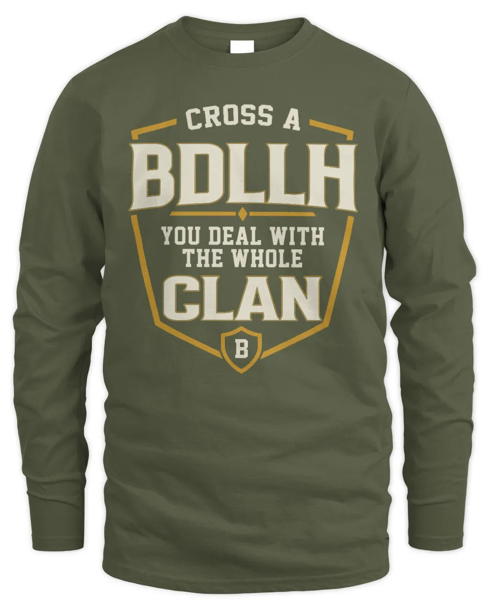 BDLLH NT1-K008 Cross A/An NAME, You Deal With the Whole Clan | Personalized Vintage T-Shirt - Men's Long Sleeved T-Shirt - Military Green