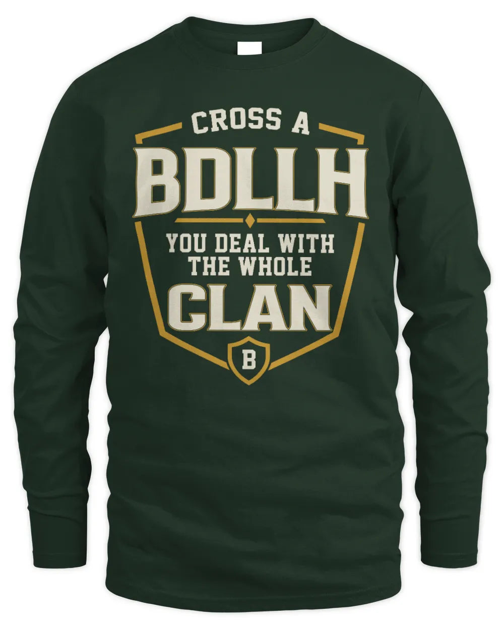 BDLLH NT1-K008 Cross A/An NAME, You Deal With the Whole Clan | Personalized Vintage T-Shirt - Men's Long Sleeved T-Shirt - Forest Green