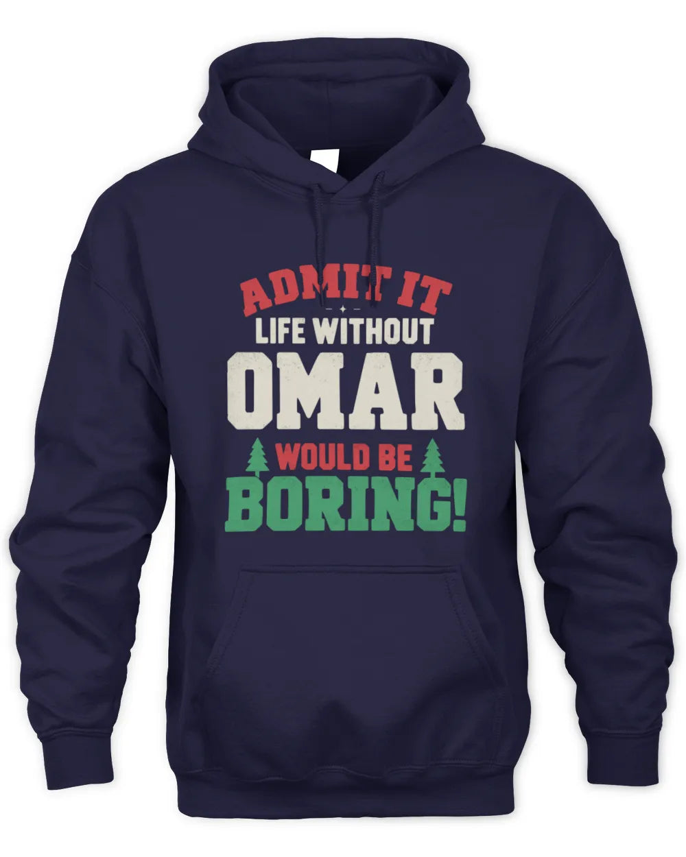 OMAR P5 TH08 Christmas T-Shirt – “Life Without NAME Would Be Boring” - Unisex Hoodie - Navy