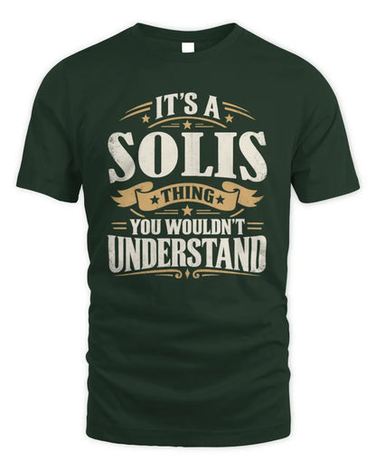 SOLIS P08 TH51 - Personalized “It’s a/an [NAME] Thing – You Wouldn’t Understand” Shirt - Unisex Standard T-Shirt - Forest Green