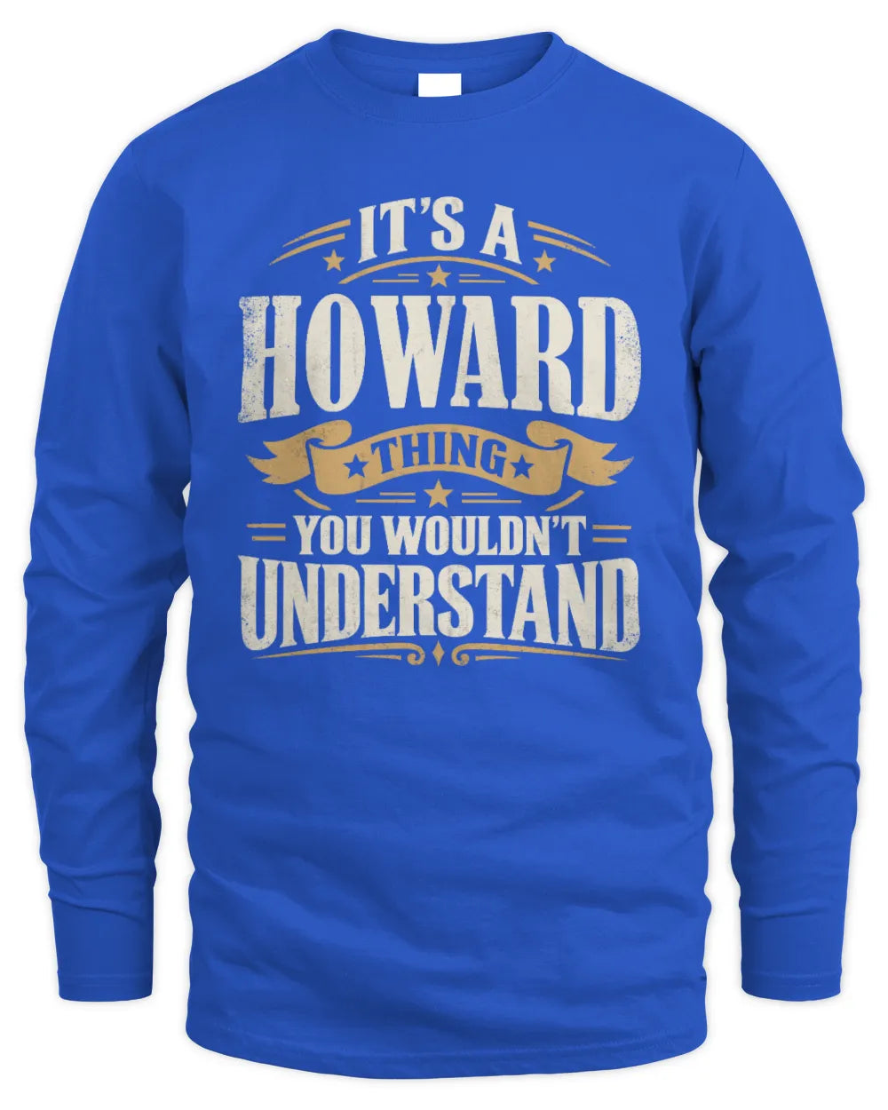 HOWARD P08 TH51 - Personalized “It’s a/an [NAME] Thing – You Wouldn’t Understand” Shirt - Men's Long Sleeved T-Shirt - Royal