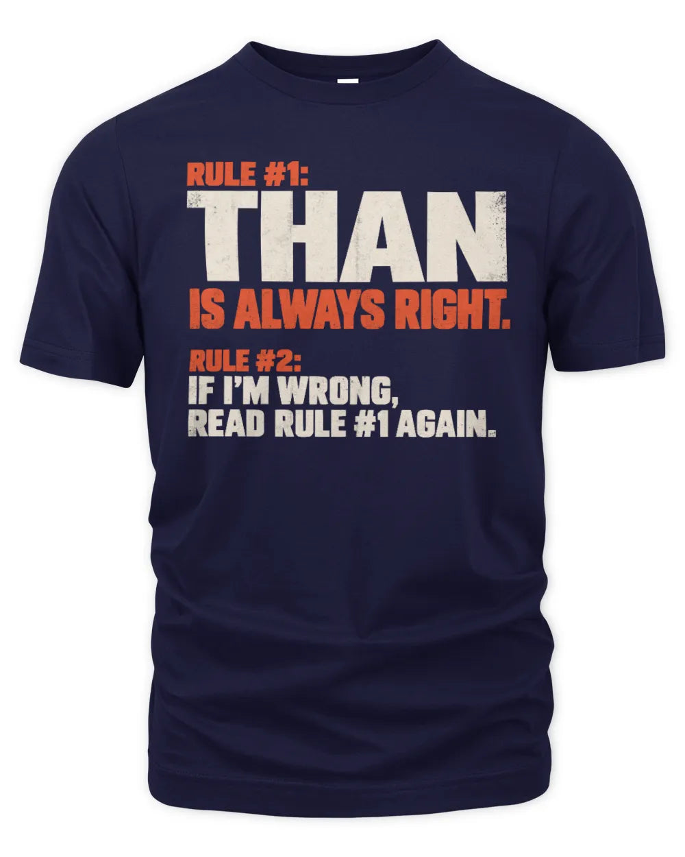 THAN NP1-H006 - Always Right Personalized Name T-Shirt – Funny Custom Name Shirt - Unisex Standard T-Shirt - Navy